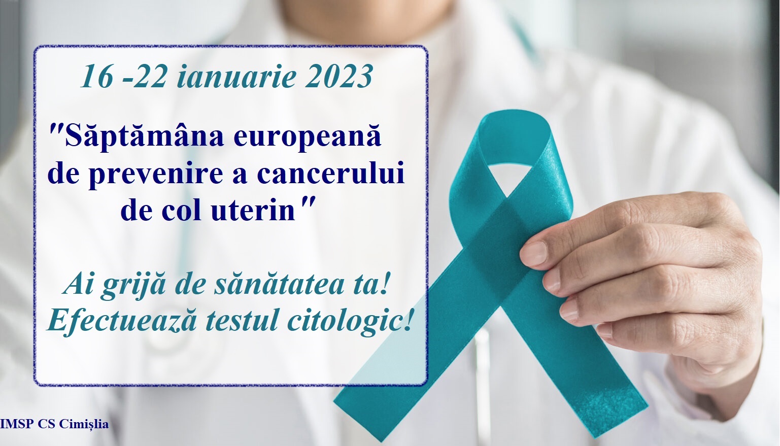 Săptămâna europeană de prevenire a cancerului de col uterin – 16-22 ianuarie 2023.